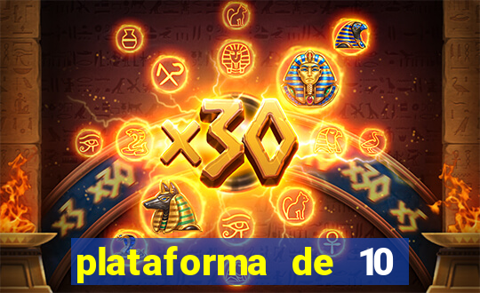 plataforma de 10 reais tigre